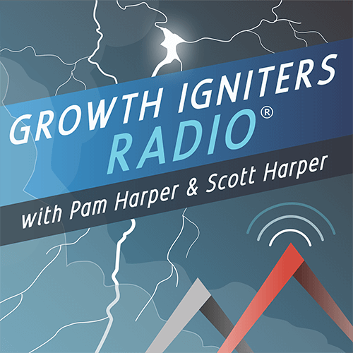 Growth Igniters® Radio with Pam Harper and Scott Harper